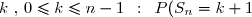 k\text{ , } 0\leq k\leq n-1\enskip : \enskip P(S_n=k+1)=P(S_n=k)\times \dfrac{n-k}{n-10}\times\dfrac{10}{k+1}
